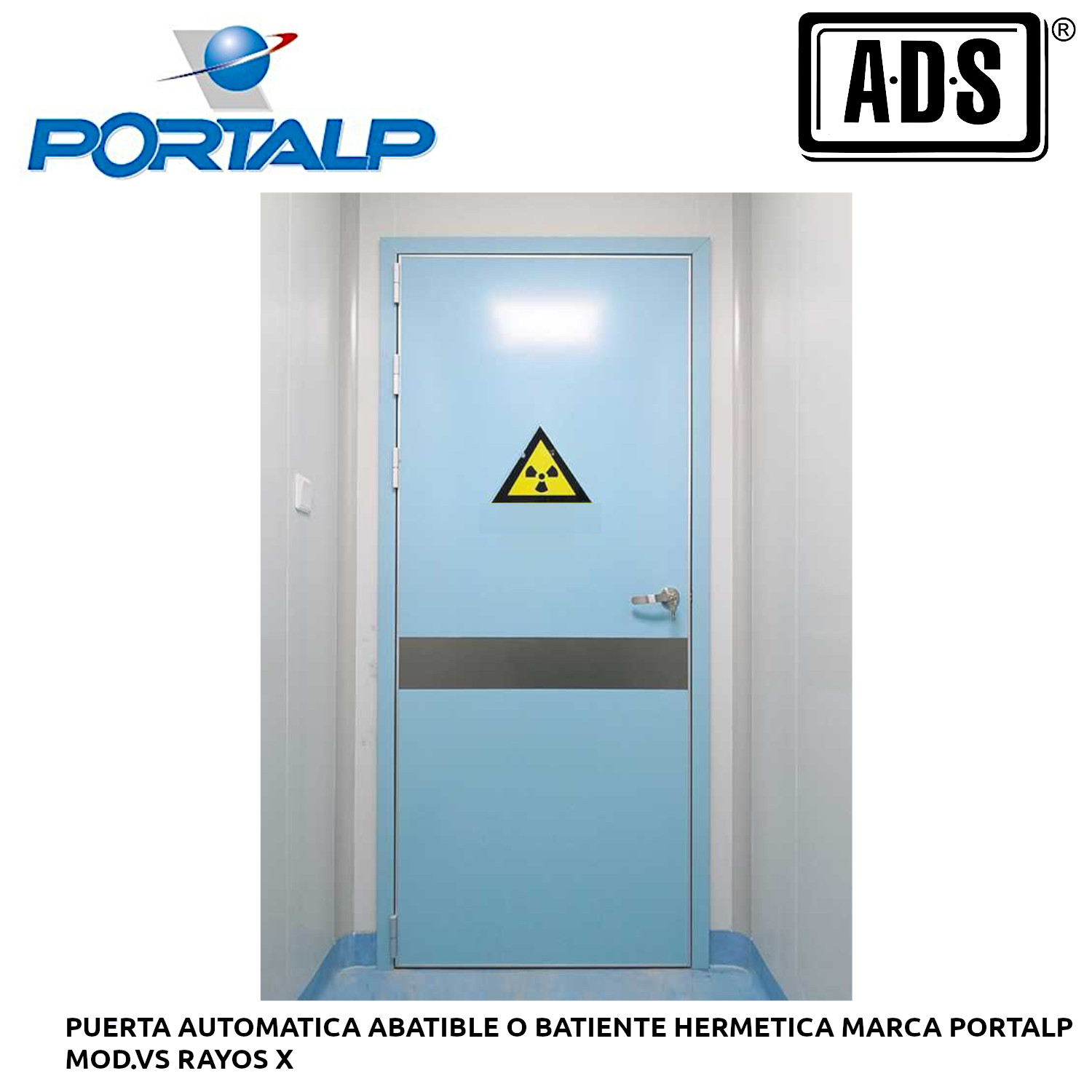 PUERTA AUTOMATICA ABATIBLE O BATIENTE HERMETICA MARCA PORTALP MOD.VS RAYOS X MARCA PORTALP